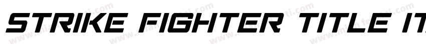 Strike Fighter Title Italic字体转换